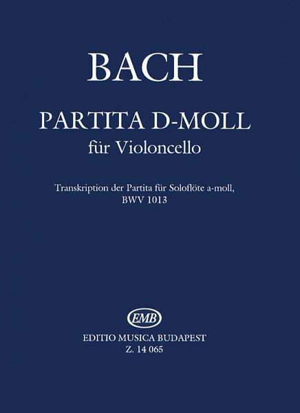 Partita In D Minor : For Violoncello - Transcription Of Partita For Solo Flute In A Minor, BWV 1013.