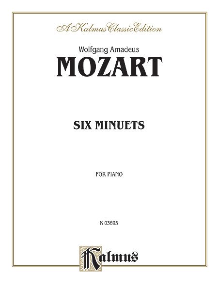 Six Minuets : For Piano.