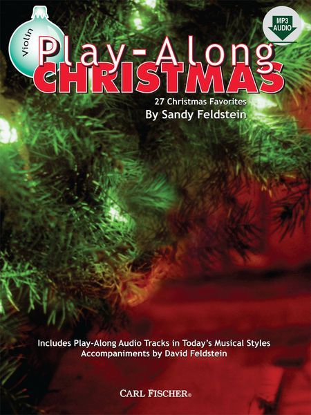 Play-Along Christmas : 27 Christmas Favorites For Violin / arranged by Sandy Feldstein.