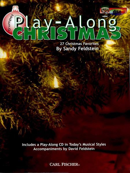 Play-Along Christmas : 27 Christmas Favorites For Trumpet / arranged by Sandy Feldstein.