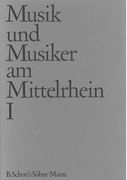 Musik und Musiker Am Mittelrhein, Band I.