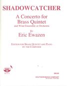 Shadowcatcher : A Concerto For Brass Quintet and Wind Ensemble Or Orchestra - Piano reduction.