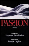 Passion / Book and Direction by James Lapine.