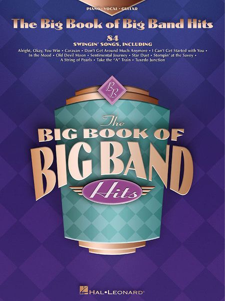 Big Book Of Big Band Hits : 84 Swingin' Songs.