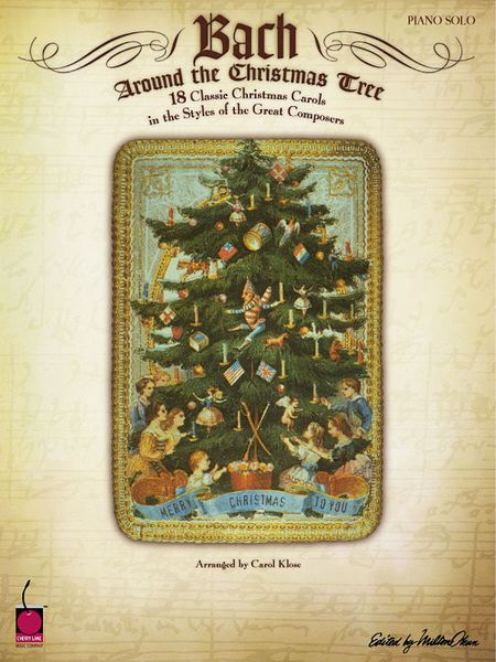 Bach Around The Christmas Tree : For Piano - 18 Classic Christmas Carols.