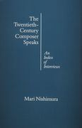 Twentieth Century Composer Speaks : An Index Of Interviews.