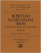 Rosetum Marianum (1604), Part II / Collected by Benhard Klingenstein.