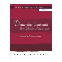 Demetrius Cantemir : The Collection Of Notations - Vol. 2 : Commentary.