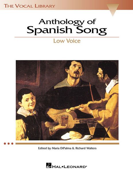 Anthology Of Spanish Song : For Low Voice and Piano / edited by Maria Dipalma and Richard Walters.