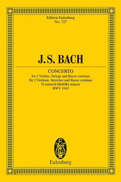 Double Concerto : For 2 Violins, Strings and Continuo, BWV 1043, D Minor.