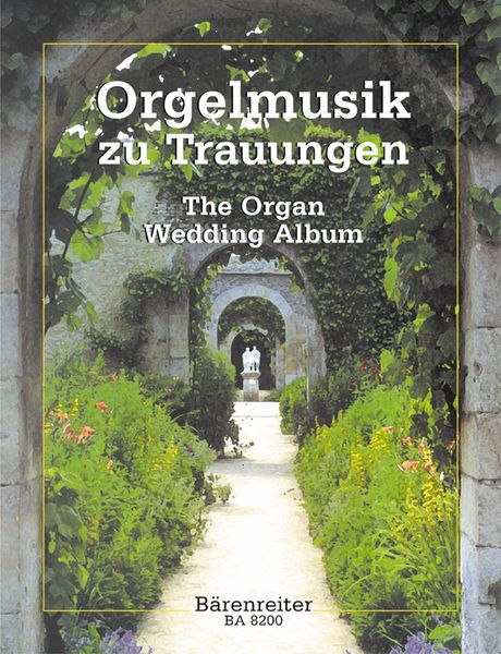 Organ Wedding Album : Easy Organ Music For Grand Occasions / edited by Martin Bartsch.