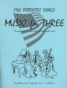 Five Patriotic Songs : Music For Three.