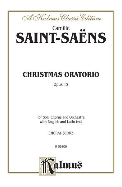 Christmas Oratorio, Op. 12 : For Soli, Chorus & Orchestra [L/E].