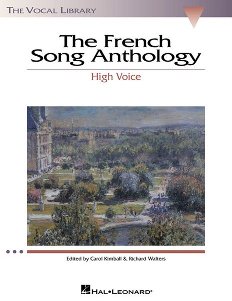 French Song Anthology : For High Voice and Piano / edited by Carol Kimball and Richard Walters.