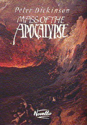 Mass Of The Apocalypse : For SATB, Speaker, Percussion & Piano.