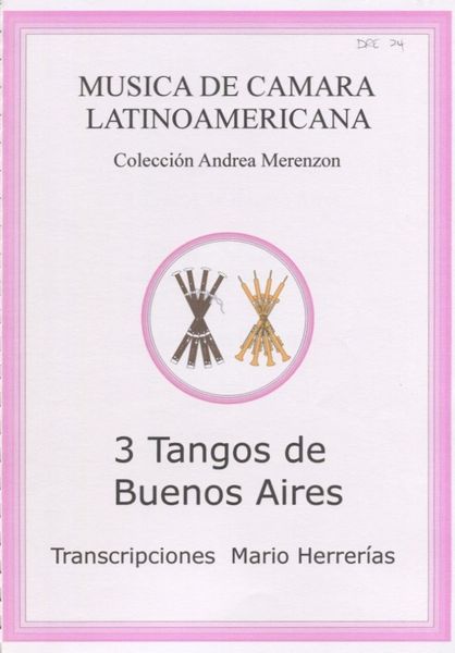 Three Tangos De Buenos Aires : For Double Reeds, Percussion, Bandoneon, Piano and Contrabass.