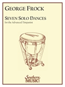 Seven Solo Dances : For The Advanced Timpanist.