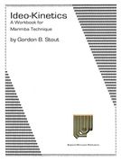 Ideo-Kinetics : A Workbook For Marimba Technique.