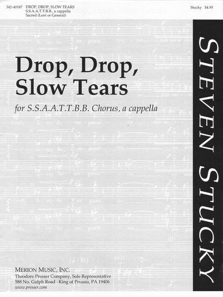 Drop, Drop, Slow Tears : For SSAATTBB Chorus A Cappella..