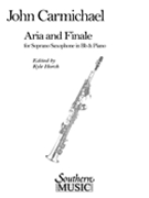 Aria and Finale : For Soprano Saxophone and Piano / edited by Kyle Horch.