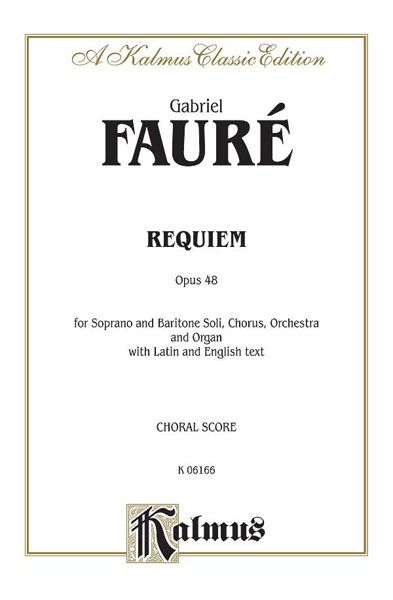 Requiem, Op. 48 [L/E] : For Chorus of Mixed Voices With Soli and Orchestra - Piano reduction.