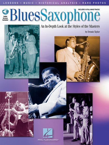 Blues Saxophone : An In-Depth Look At The Styles Of The Masters.