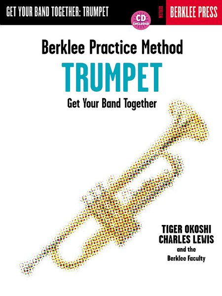 Berklee Practice Method For Trumpet : Get Your Band Together.