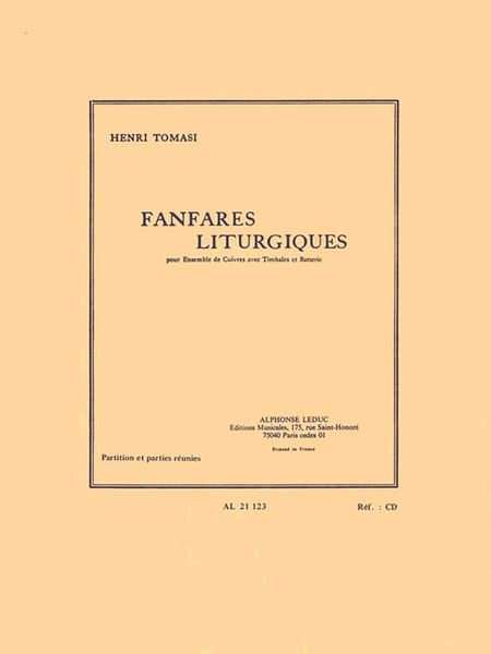 Fanfares Liturgiques : Pour Ensemble De Cuivres Avec Timbales Et Batterie.