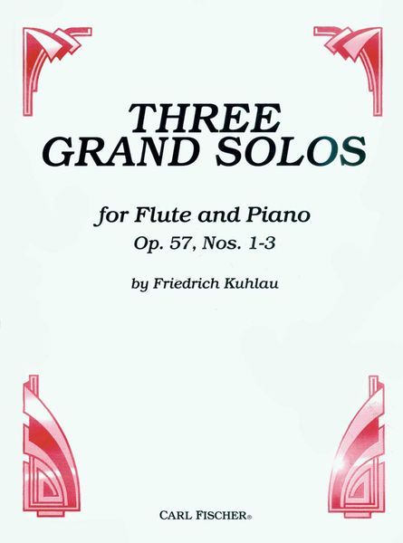 Three Grand Solos, Op. 57, Nos. 1-3 : For Flute and Piano.