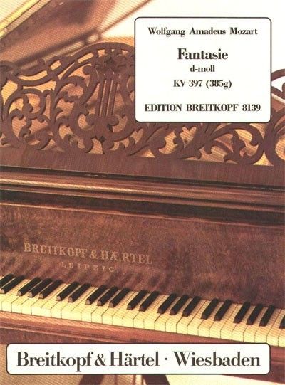 Fantasie In D Minor, K. 397 : For Piano.