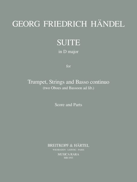 Suite In D Major : For Trumpet, Strings and Continuo (Two Oboes and Bassoon Ad Lib.).