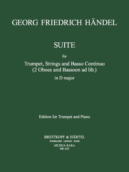 Suite In D Major : For Trumpet, Strings and Continuo (Two Ob. and Bsn. Ad Lib.) - Piano reduction.