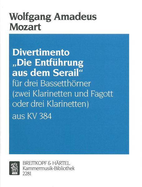 Divertimento, The Escape From The Seraglio : For Three Basset Horns (2 Cl. & Bsn. Or 3 Cl.).