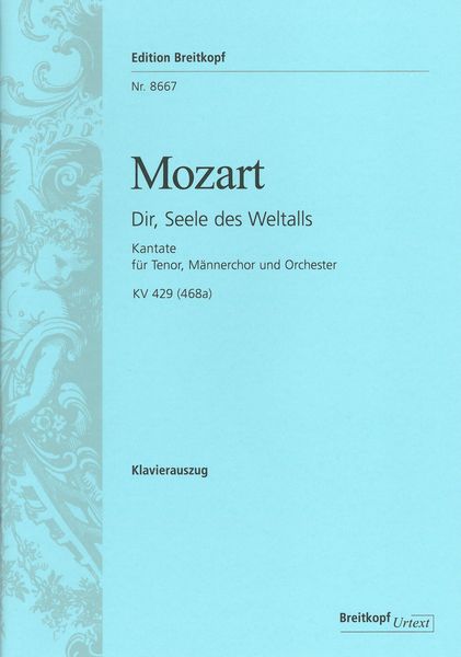 Dir, Seele Des Weltalls : Cantata For Tenor, Men's Choir and Orchestra.