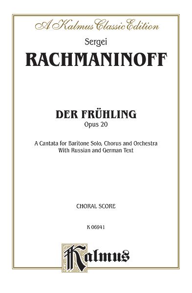 Frühling, Op. 20 : A Cantata For Baritone Solo, Chorus and Orchestra - Piano reduction.