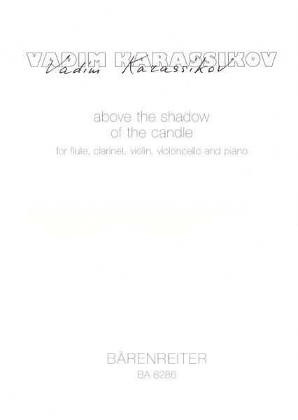 Above The Shadow Of The Candle : For Flute, Clarinet, Violin, Violoncello And Piano (1999).