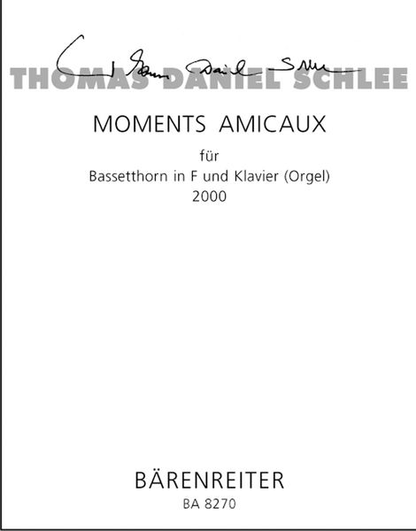 Moments Amicaux, Op. 50a : For Bassett Horn and Piano (Organ) (2000).