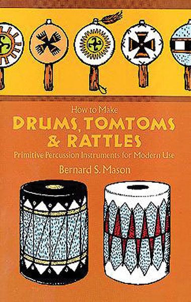 How To Make Drums, Tom Toms and Rattles.