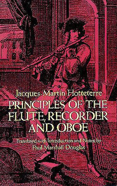 Principles Of The Flute, Recorder and Oboe / translated by Paul Marshall Douglas.