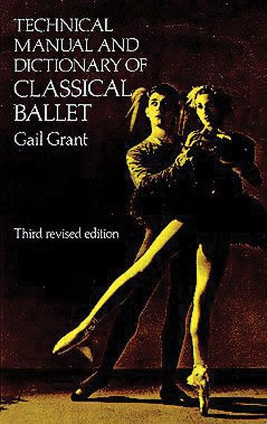 Technical Manual and Dictionary Of Classical Ballet / Third Revised Edition.