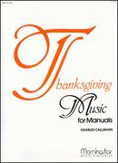 Thanksgiving Music For Manuals.