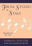 From Studio To Stage : Repertoire For The Voice / edited and Annotated by John Nix.