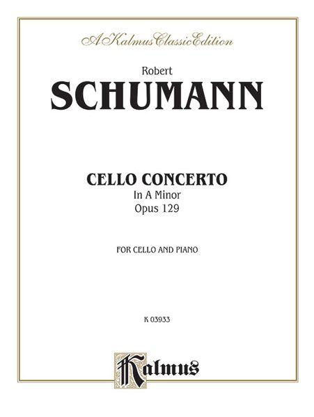 Concerto In A Minor, Op. 129 : For Cello and Orchestra - Piano reduction.