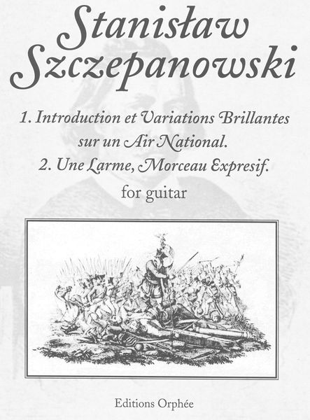 Introduction & Variations Brillantes Sur Un Air National / Une Larme, Morceau Expresif : For Guitar.