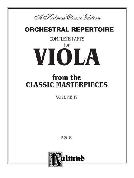 Complete Parts From The Classic Masterpieces : For Viola - Vol. 4.