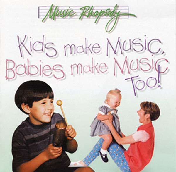 Kids Make Music / Babies Make Music Too! : Compact Disc.