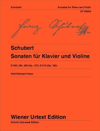 Sonatas For Violin and Piano : D. 384, 385, 408 (Op. 137); D. 574 (Op. 162).