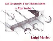 120 Progressive Four-Mallet Studies.