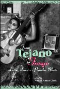 From Tejano To Tango : Essays On Latin American Popular Music.