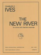 The New River : For Two-Part Chorus and Chamber Orchestra / edited by Henry Cowell.